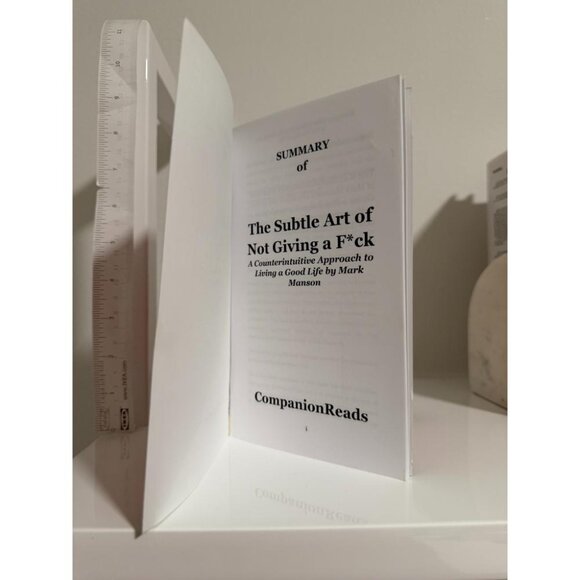 Summary of The Subtle Art of Not Giving a F*ck. A Counterintuitive Approach t... - Picture 5 of 5